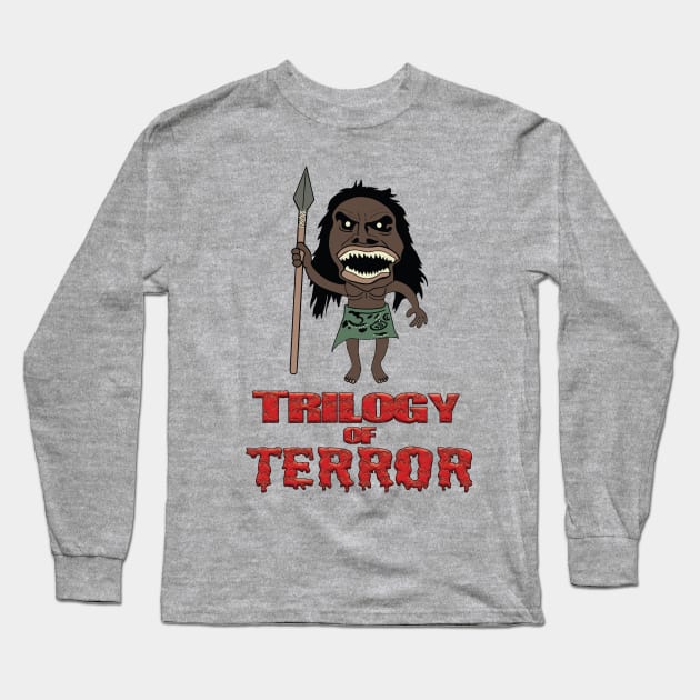 Trilogy Of Terror!! Long Sleeve T-Shirt by HellraiserDesigns